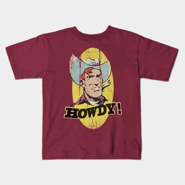 Cowboy sez Howdy! Kids T-Shirt by offsetvinylfilm